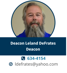   634-4154   ldefrates@yahoo.com Deacon Leland DeFrates Deacon