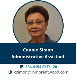   634-4154 EXT: 120   csimon@ihmbrentwood.com Connie SimonAdministrative Assistant