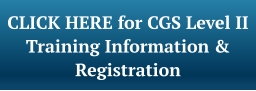 CLICK HERE for CGS Level II Training Information & Registration
