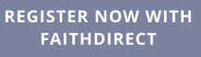 REGISTER NOW WITH FAITHDIRECT
