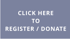 CLICK HERE TOREGISTER / DONATE